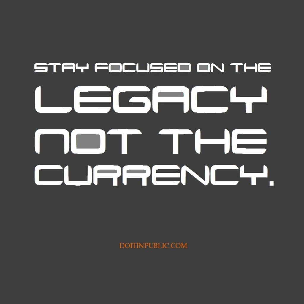 "Stay focused on the legacy, not the currency." - Joy Donnell